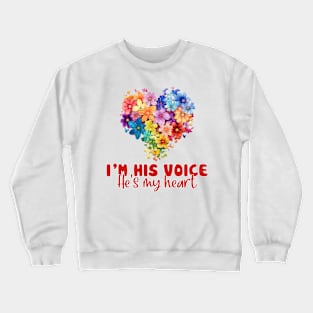 I'm his voice he's my heart Autism Awareness Gift for Birthday, Mother's Day, Thanksgiving, Christmas Crewneck Sweatshirt